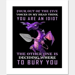 Funny Dragon Four Out Of The Five Voices In My Head Think You're An Idiot Posters and Art